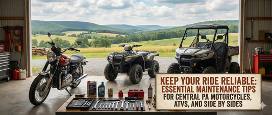 Keep Your Ride Reliable: Essential Maintenance Tips for Central PA Motorcycles, ATVs, and Side by Sides